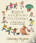Hughes, Shirley - Round and Round the Garden: A First Book of Nursery Rhymes
