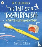 Leonard, M. G. - The Tale of a Toothbrush: A Story of Plastic in Our Oceans