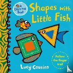 Cousins, Lucy - Shapes with Little Fish