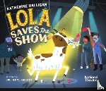 Halligan, Katherine - National Theatre: Lola Saves the Show