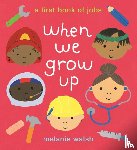 Walsh, Melanie - When We Grow Up: A First Book of Jobs