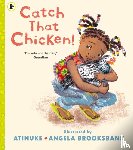 Atinuke - Catch That Chicken!