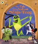 Chisholm, Alastair - The Tale of the Valiant Ninja Frog