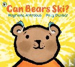 Antrobus, Raymond - Can Bears Ski?