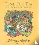 Hughes, Shirley - Time for Tea: A First Book of Cookery