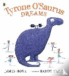 Howe, James - Tyrone O’Saurus Dreams