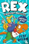 Dolan, Elys - Rex Dinosaur in Disguise: Jurassic Baby