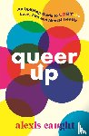 Caught, Alexis - Queer Up: An Uplifting Guide to LGBTQ+ Love, Life and Mental Health