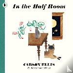 Ellis, Carson - In the Half Room