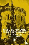 Macaulay, Rose - Fabled Shore - From The Pyrenees To Portugal