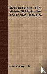 Hyde, H. Montgomery - Mexican Empire - The History Of Maximilian And Carlota Of Mexico