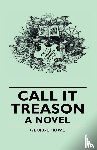 Howe, George - Call It Treason - A Novel
