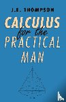 Thompson, J.E. - Calculus For The Practical Man