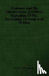 Hoop, J. H. Van Der - Character And The Unconscious - A Critical Exposition Of The Psychology Of Freud And Of Jung