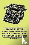 Walsh, James (St Patrick's College - Education Of The Founding Fathers Of The Republic -Scholasticism In The Colonial Colleges