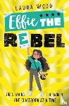 Wood, Laura - Effie the Rebel