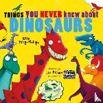 Paley-Phillips, Giles - Things You Never Knew About Dinosaurs (NE PB)