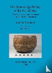 Woodcock, Jennifer - The Bronze Age Pottery of the Isle of Man