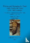 Cooper, Lynden P., Ripper, Susan - Fishing and Managing the Trent in the Medieval Period (7th-14th Century)