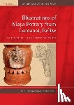 Pierce, Karen, Belanger, Louise - Illustrations of Maya Pottery from Lamanai, Belize