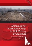 Kersting, Thomas - Archaeology of Internment Camps in 20th Century Brandenburg: Crime, camps, and commemoration