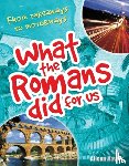 Hawes, Alison - What the Romans did for us