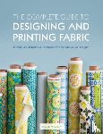 Wisbrun, Laurie - The Complete Guide to Designing and Printing Fabric