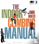 White, John - The Indoor Climbing Manual