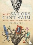 Compton, Nic - Why Sailors Can't Swim and Other Marvellous Maritime Curiosities