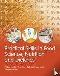 Aspden, William, Caple, Fiona, Reed, Rob, Jones, Allan - Practical Skills in Food Science, Nutrition and Dietetics