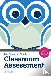 Dix, Paul - The Essential Guide to Classroom Assessment