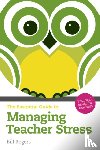 Rogers, Bill - Essential Guide to Managing Teacher Stress, The