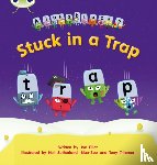 Elliot, Joe - Bug Club Phonics - Phase 4 Unit 12: Stuck in a Trap