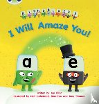 Elliot, Joe - Bug Club Phonics - Phase 5 Unit 14: I Will Amaze You!