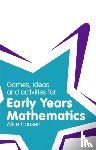 Hansen, Alice - Games, Ideas and Activities for Early Years Mathematics
