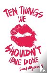 Mlynowski, Sarah - Ten Things We Shouldn't Have Done