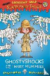 Laurence Anholt - Seriously Silly: Scary Fairy Tales: Ghostyshocks and the Three Mummies