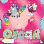 Carter, Lou - Oscar the Hungry Unicorn and the New Babycorn