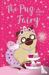 Swift, Bella - The Pug who wanted to be a Fairy
