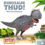 Curtis, Peter - The World of Dinosaur Roar!: Dinosaur Thud! The Carnotaurus: Book 13