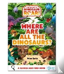 Curtis, Peter - The World of Dinosaur Roar!: Where Are All The Dinosaurs?