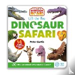 Curtis, Peter - The World of Dinosaur Roar!: Dinosaur Safari: A Lift-the-Flap Book