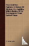Kenlon, John B. - Fires And Fire-Fighters; A History Of Modern Fire-Fighting With A Review Of Its Development From Earliest Times