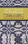 Atwater, Mary Meigs - A Book of Patterns for Hand-Weaving; Designs from the John Landes Drawings in the Pennsylvnia Museum