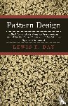 Day, Lewis F. - Pattern Design - A Book for Students Treating in a Practical Way of the Anatomy - Planning & Evolution of Repeated Ornament