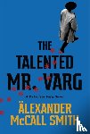 McCall Smith, Alexander - The Talented Mr Varg