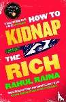 Raina, Rahul - How to Kidnap the Rich