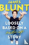 Blunt, James - Loosely Based On A Made-Up Story
