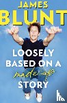 Blunt, James - Loosely Based On A Made-Up Story