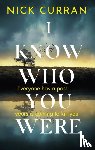 Curran, Nick - I Know Who You Were